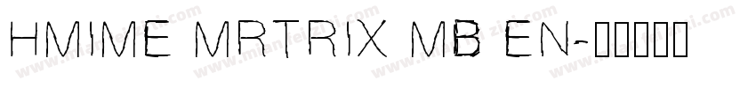 HMIME MRTRIX MB EN字体转换